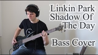 Linkin Park - Shadow Of The Day (Bass Cover with tab)