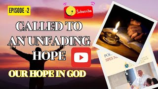 Spes Non Confundit | Called to An Unfading hope | Our Hope in God | ইতি প্রসেনজিৎ [Episode 2]