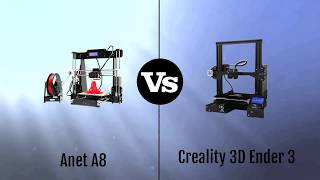 Anet A8 vs Creality 3D Ender 3