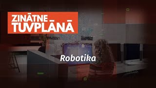 Zinātne tuvplānā S4E7. Robotika