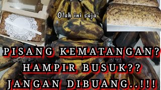 Olahan Pisang Kematangan,Stop Jangan Buang Pisang Yang Hampir Busuk,Resep Bolu Pisang Anti Ribet