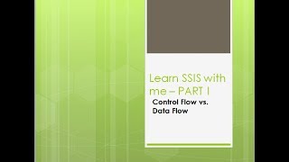 SSIS Control Flow vs. Data Flow