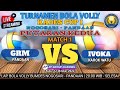 GRM VS IVOKA || TURNAMEN BOLA VOLLY KADES CUP I NOGOSARI - PANDAAN, SE JAWA TIMUR