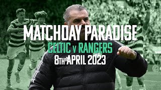 Matchday Paradise: Celtic 3-2 Rangers | Watch the FULL feature on Celtic TV