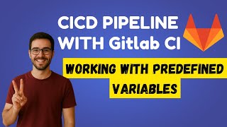 Gitlab CI CD Tutorial | predefined variables | Working with predefined variables in a Gitlab CI