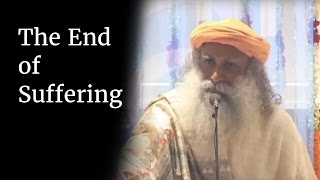 The End of Suffering - Sadhguru