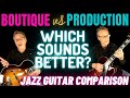 Boutique Guitars Vs. High-End Production Guitars... Which is Better? | Jazz Archtop Comparison |