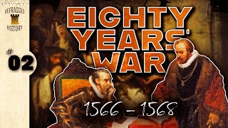 Eighty Years' War (1566 - 1568) | 2 | Dutch History