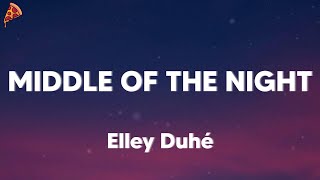 Elley Duhé - MIDDLE OF THE NIGHT (lyrics)