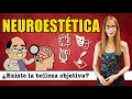 NEUROESTÉTICA: ¿EXISTE LA BELLEZA OBJETIVA?