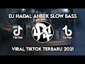 DJ JEDAG JEDUG HADAL AHBEK SLOW BASS VIRAL TIKTOK TERBARU 2021 (DJ TEBANG)