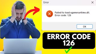 Cómo solucionar el código de error 126 (Error al cargar xgameruntime.dll. Código de error: 126)