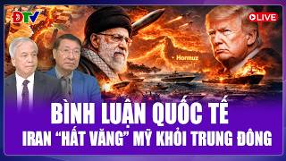 🔴[Trực tiếp] Bình luận Quốc tế 9/4: Ông Trump tung tối hậu thư, nhưng Iran chỉ coi là “mớ giấy lộn”