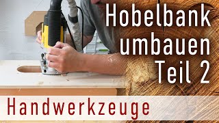 Umbau meiner Hobelbank - Teil 2- Einbau der Zangenmechanik.