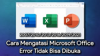 Cara Mengatasi Microsoft Office Error Tidak Bisa Dibuka