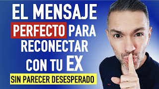 El Mensaje que te Hará Reconectar con tu Ex sin Parecer Desesperado / Qué escribir a mi ex