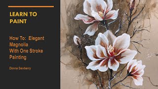 Learn to Paint One Stroke With Donna: Elegant Magnolias LIVE | Donna Dewberry 2023