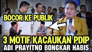 ADI PRAYITNO BONGKAR HABIS, 3 MOTIF PEMMBEGALAN PDIP NOMOR 1 DAN 2 PALING MASUK AKAL