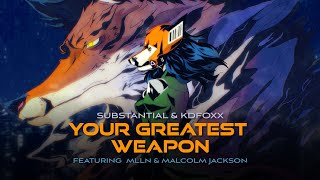 Substantial & KDFoxx - Your Greatest Weapon ft. MLLN & Malcolm Jackson