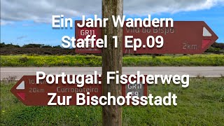 Portugal: Fischerweg - Zur Bischofsstadt - S1E9 Ein Jahr Wandern