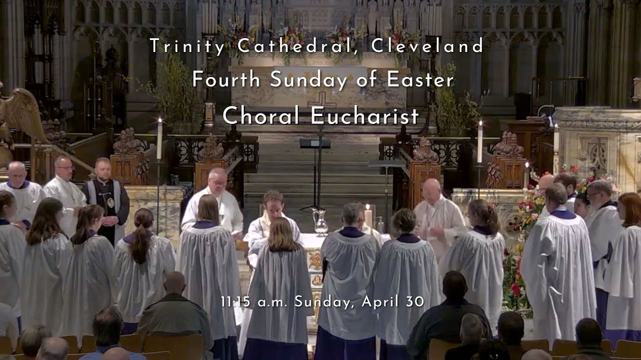 Fourth Sunday Of Easter Choral Eucharist - YouTube