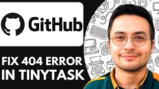 NEW! How To Fix Github 404 Error In TinyTask - 2025 (Guide for Beginners)
