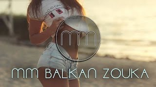 MM - BALKAN ZOUKA (ORIGINAL MIX 2016)