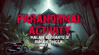 PARANORMAL ACTIVITY - PUAKA RUMAH SEWA - TINGKAT 10