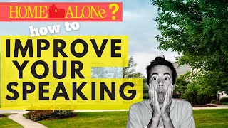 Get Better at Speaking English at Home, ALONE - 8 Tips That WORK!!!