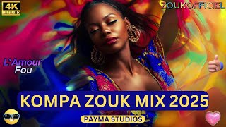 KOMPA ZOUK MIX 2025 BEST OF ZOUK LOVE MIX 2025 BY PAYMA STUDIOS