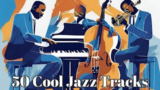 50 Cool Jazz Tracks Compilation [Smooth Jazz, Trumpet Jazz, Vocal Jazz]