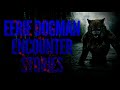 THEY EXIST | SCARY DOGMAN ENCOUNTER STORIES