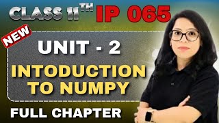Class 11 CS đĨ Unit-2 NumPy in Python â Complete in 1 Video | Barkha Mam