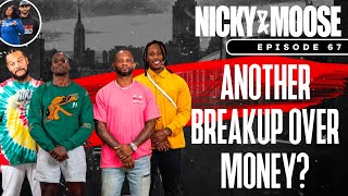 Another Breakup Over Money?  | Nicky And Moose The Podcast Episode 67
