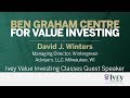 2010 Ivey Value Investing Classes Guest Speaker: David J. Winters