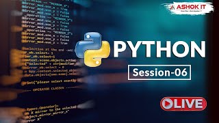 Python | Session - 06 | Ashok IT