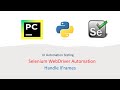 Python With Selenium Part 21: How to Handle Frames | Iframes | Selenium Python