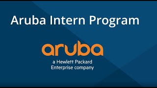 HPE Aruba Internship Program Learning Experience: Aruba AOS-CX \u0026 Aruba Central - In 90 Days