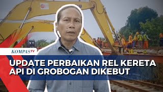 Rel Kereta Ambles di Grobogan Jateng: Kondisi Terbaru Proses Perbaikan, Target Selesai 5 Februari