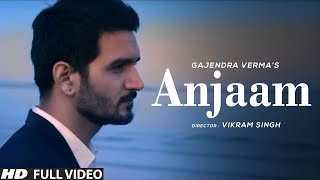 Gajendra Verma | Anjaam | Vikram Singh | Official Video