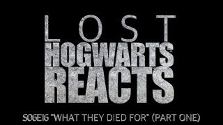 Hogwarts Reacts: LOST - S06E16 