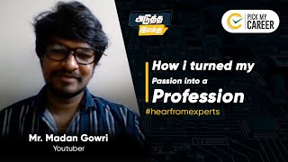 How I turned My passion into Profession ! | Tamil | PickMyCareer #madanGowri