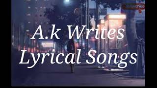 tum hi ana full song in lyrics by A.K writes // Lyrical Songs#lyrics