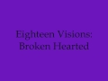 Eighteen Visions-Broken Hearted Lyrics