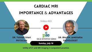 Cardiac MRI Advances | Dr. Bhavin J (Radiologist) | Interview Lecture | dr. tushar shah | PiE