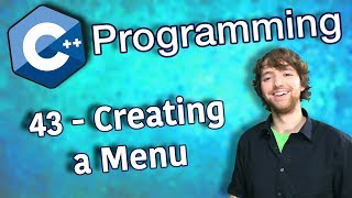 C++ Programming Tutorial 43 - Creating a Menu