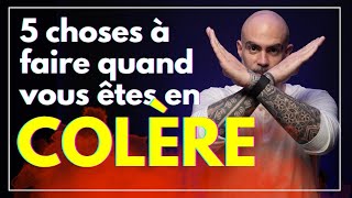 😤 COLÈRE  : 5 choses à faire quand vous êtes en colère