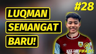 LUQMAN HAKIM KEMBALI! | FIFA 21 Career Mode Ep28