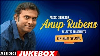 Anup Rubens Telugu Hit Songs Jukebox | Birthday Special | Telugu Super Hit Songs
