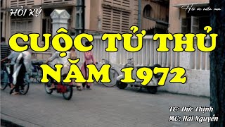 Cuộc Tử Thủ Năm 1972 | Hồi Ức Miền Nam | Hồi Ký Miền Nam